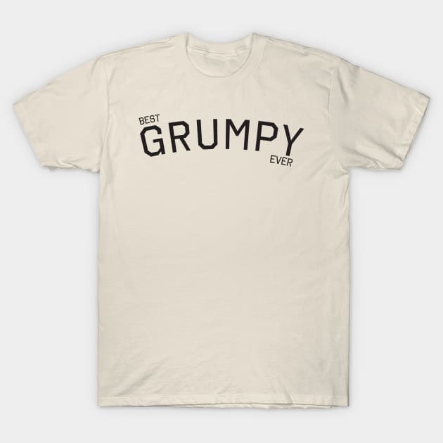 Best Grumpy Ever T-Shirt by Calculated